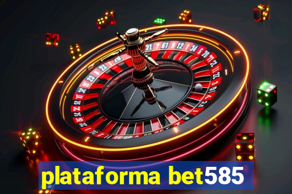 plataforma bet585