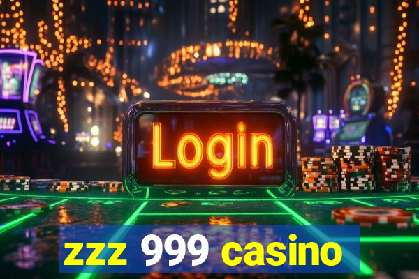 zzz 999 casino