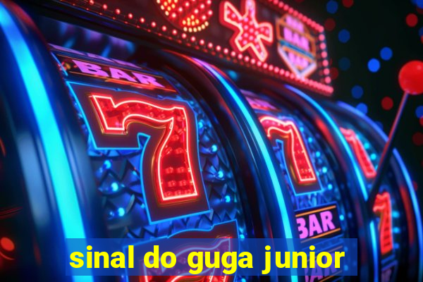 sinal do guga junior