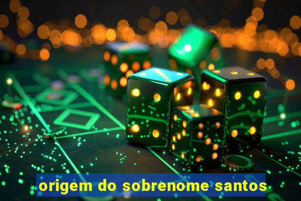 origem do sobrenome santos