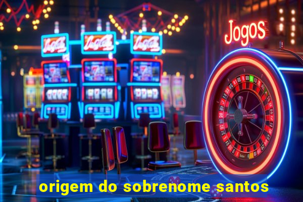 origem do sobrenome santos