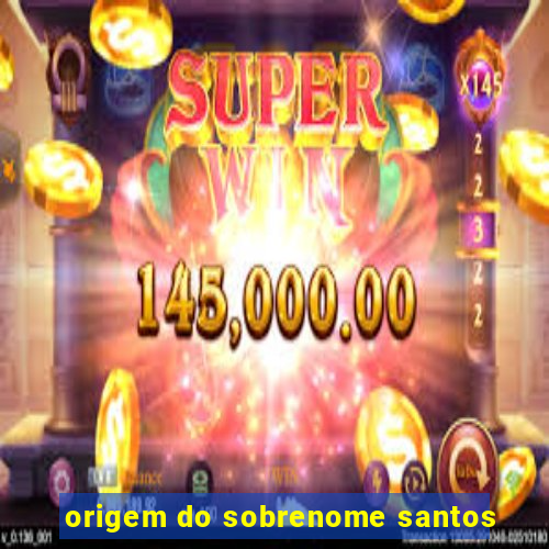 origem do sobrenome santos