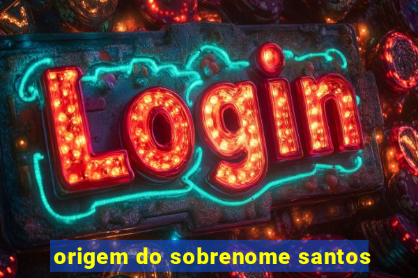 origem do sobrenome santos