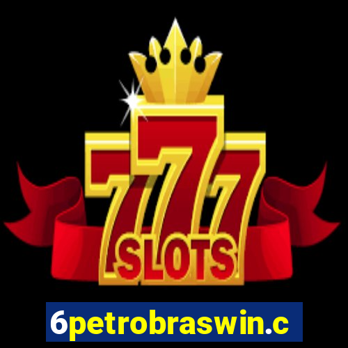 6petrobraswin.com