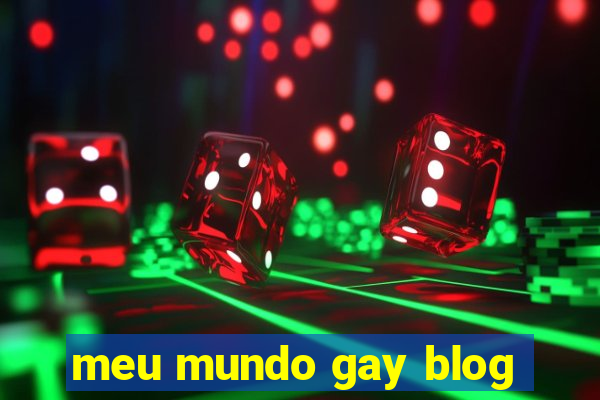 meu mundo gay blog