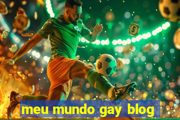 meu mundo gay blog