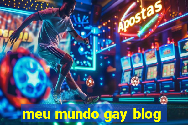 meu mundo gay blog