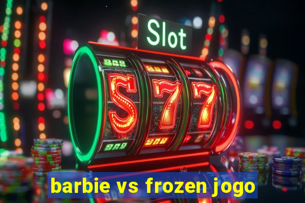 barbie vs frozen jogo