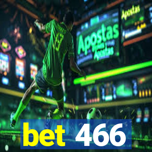 bet 466