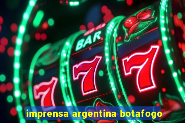 imprensa argentina botafogo