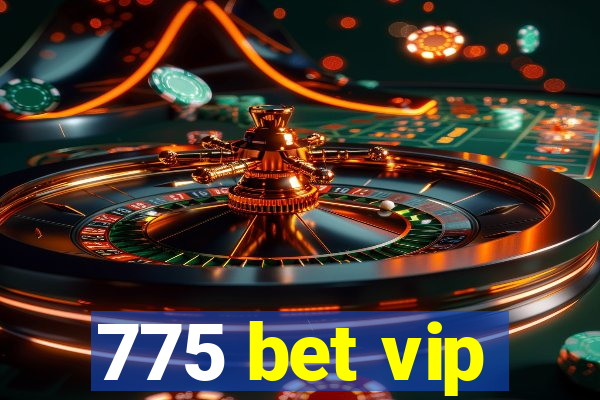 775 bet vip