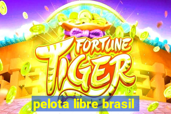 pelota libre brasil