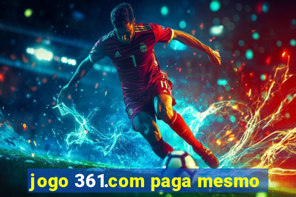 jogo 361.com paga mesmo