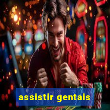 assistir gentais