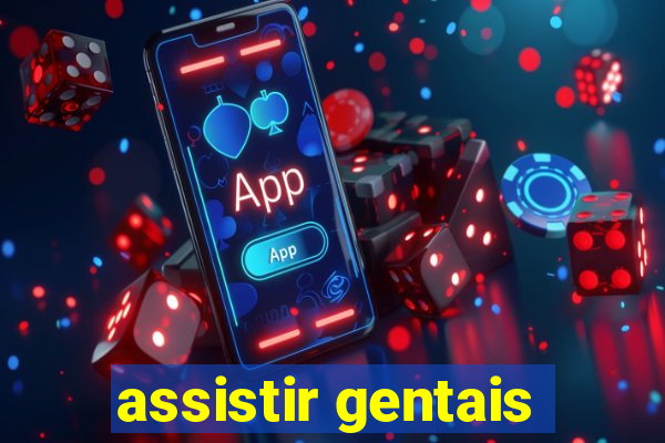 assistir gentais