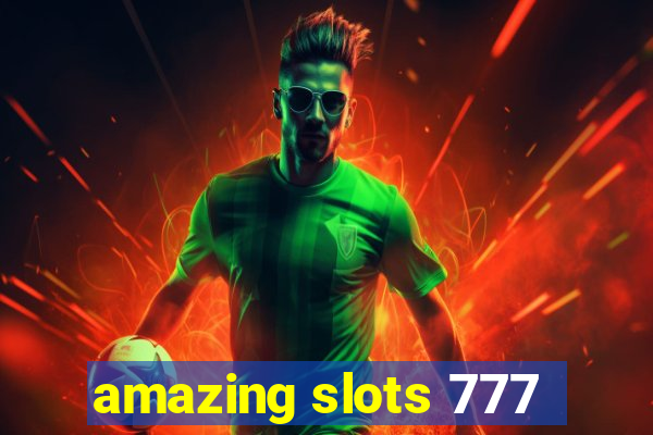 amazing slots 777