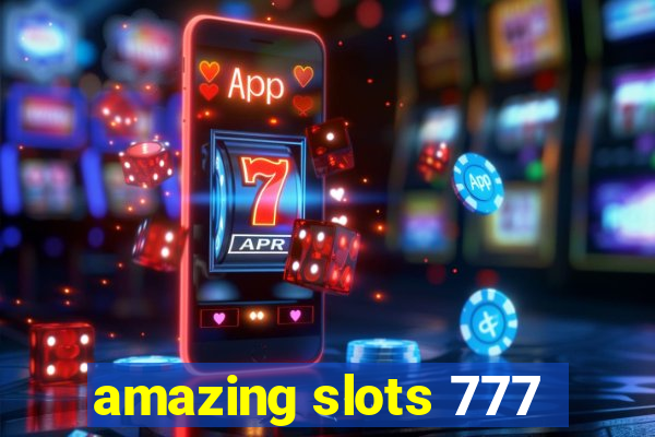 amazing slots 777