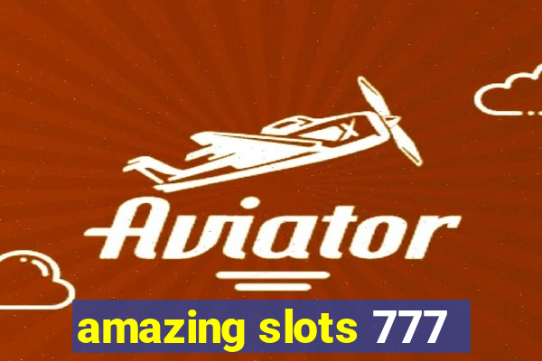 amazing slots 777