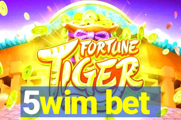 5wim bet