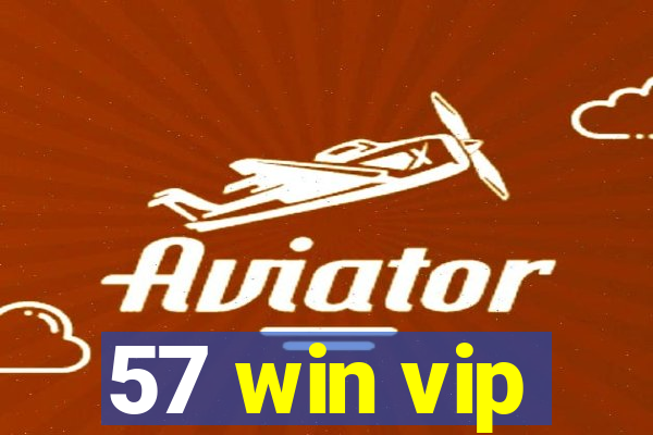 57 win vip