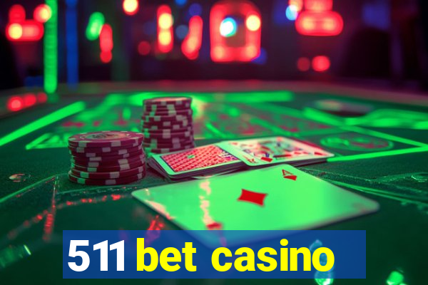 511 bet casino