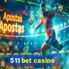 511 bet casino