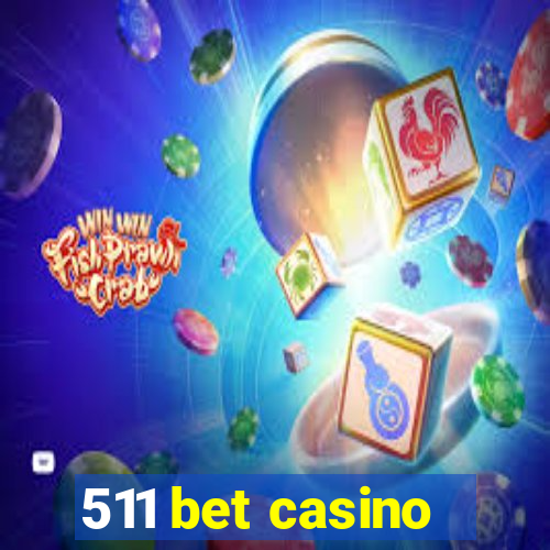 511 bet casino