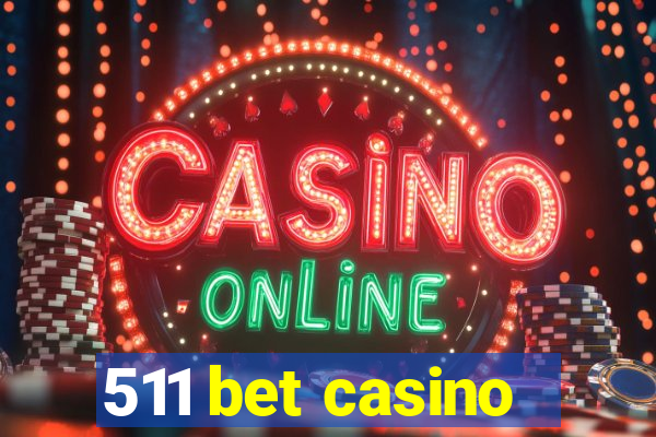 511 bet casino