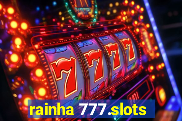 rainha 777.slots