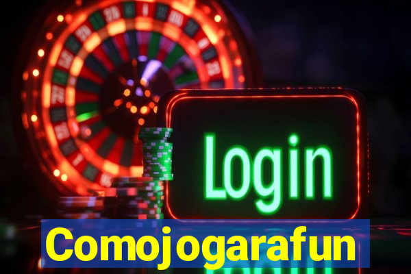 Comojogarafun