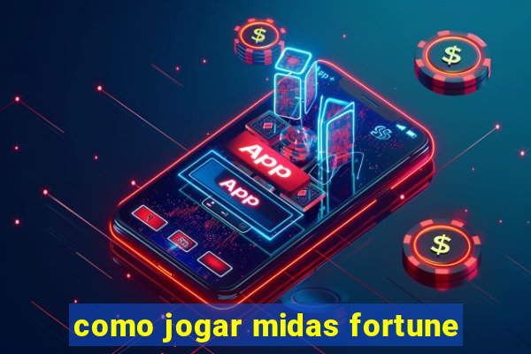 como jogar midas fortune