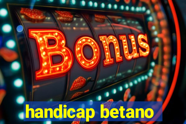 handicap betano