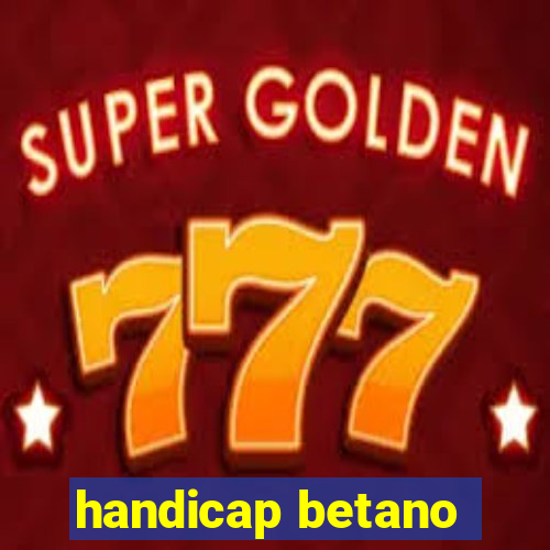 handicap betano