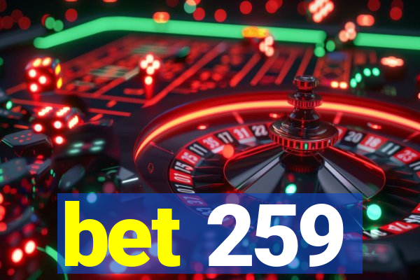 bet 259