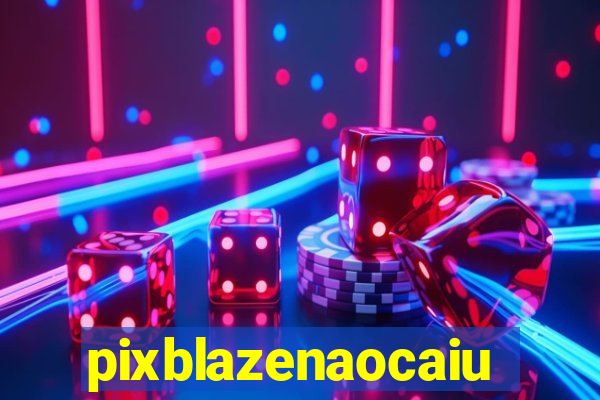 pixblazenaocaiu