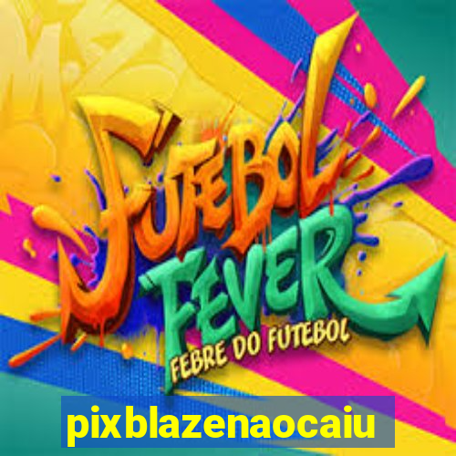 pixblazenaocaiu