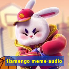 flamengo meme audio