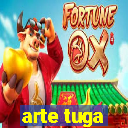 arte tuga