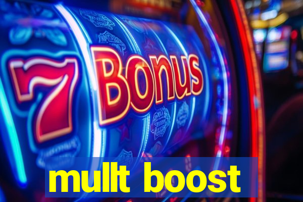 mullt boost