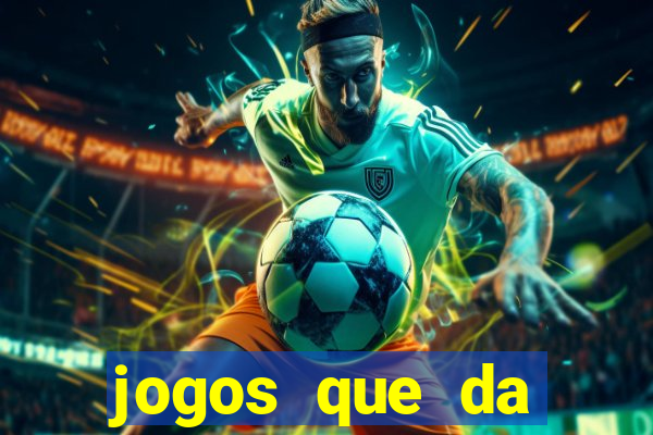 jogos que da dinheiro de verdade sem depositar