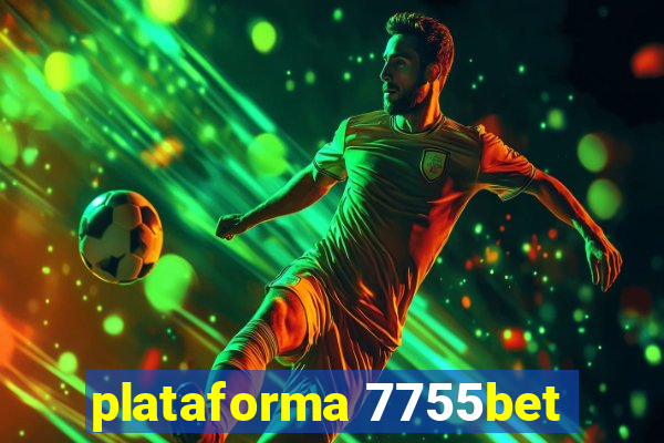 plataforma 7755bet