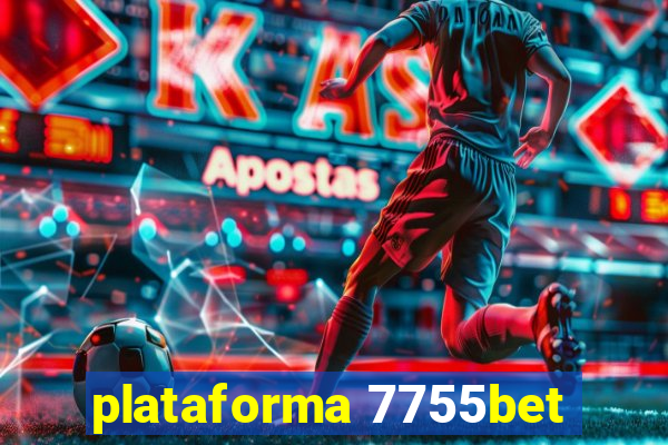 plataforma 7755bet