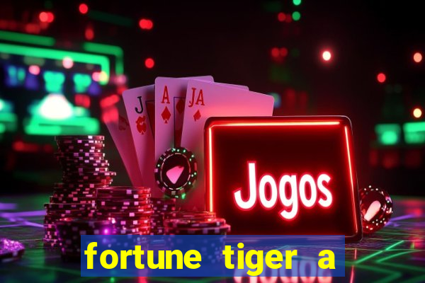 fortune tiger a partir de 1 real