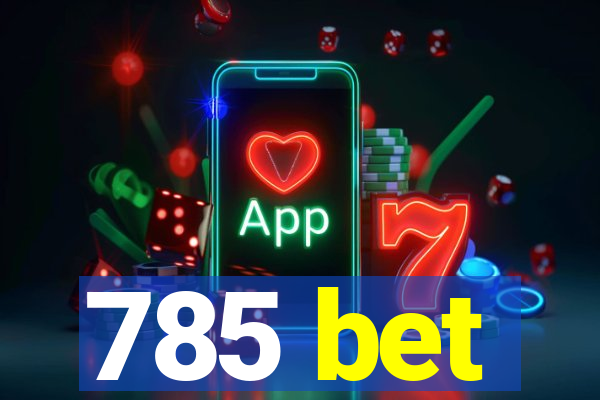 785 bet