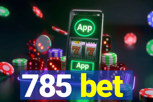 785 bet