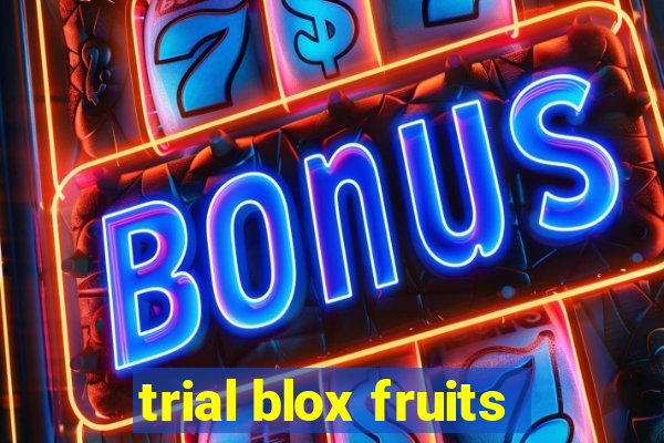 trial blox fruits