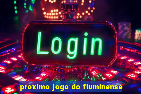 proximo jogo do fluminense