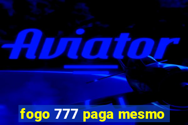 fogo 777 paga mesmo