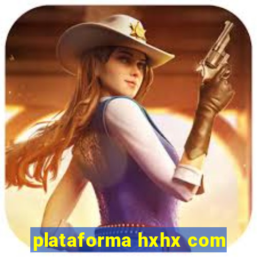 plataforma hxhx com