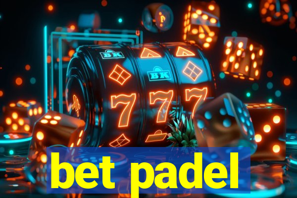 bet padel